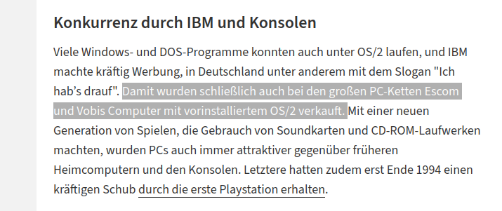 Damit wurden schließlich auch bei den großen PC-Ketten Escom und Vobis Computer mit vorinstalliertem OS/2 verkauft.